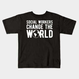 Social Worker - Social workers change the world Kids T-Shirt